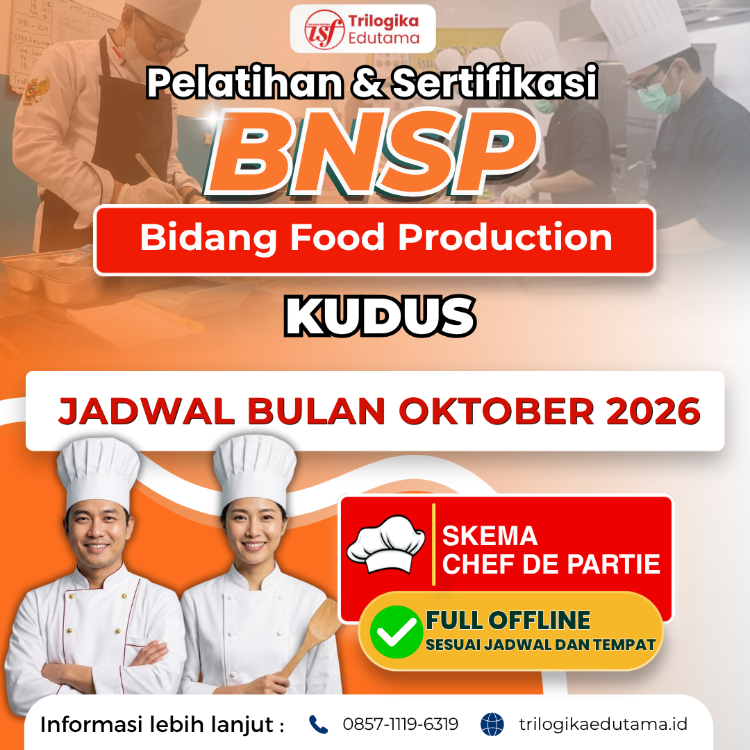DIKLAT & SERTIFIKASI BNSP -  BIDANG FOOD PRODUCTION (SKEMA CHEF DE PARTIE) OFFLINE KUDUS OKTOBER 2026